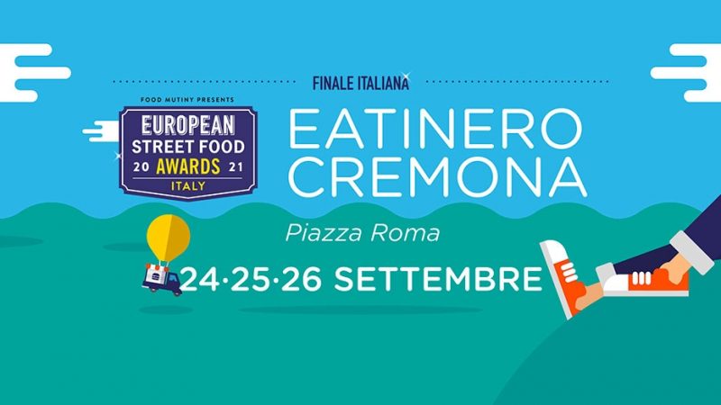 Eatinero a Cremona il 24-25-26 settembre, in scena la Finale “Italian Street Food Awards”