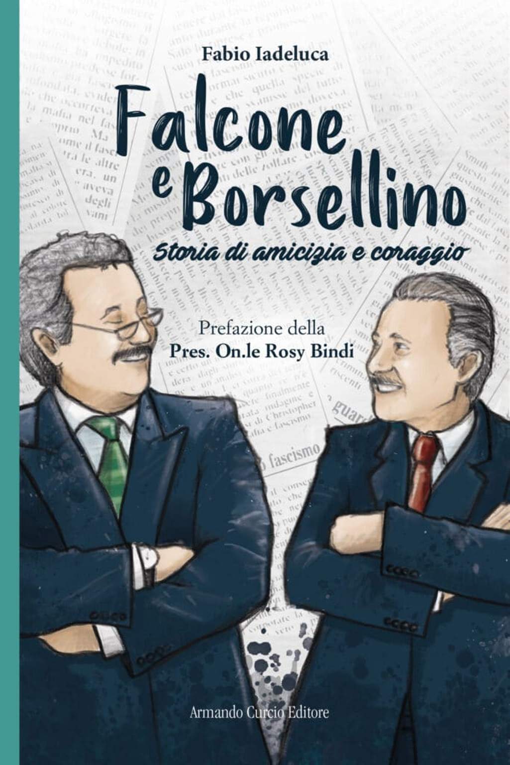 “Falcone e Borsellino. Storia di amicizia e coraggio” il libro di Fabio Iadeluca