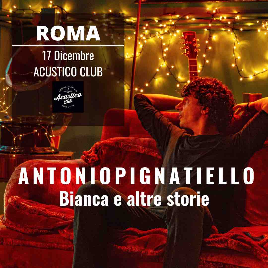 Antonio Pignatiello sabato 17 dicembre in concerto all’Acustico club di roma