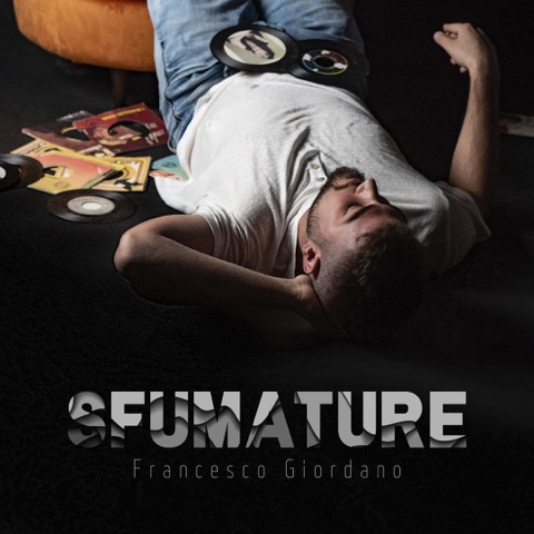 Dal 9 dicembre sarà disponibile  “Sfumature”, l’album d’esordio di Francesco Giordano