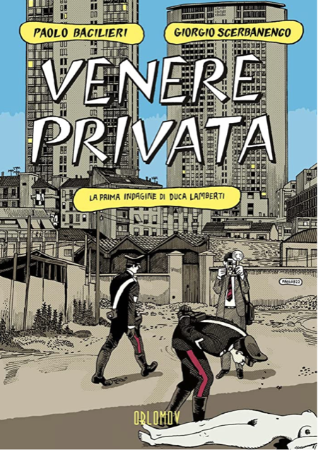 ‘Venere Privata’: il noir di Scerbanenco, rivisitato in una storia a fumetti, dal grande Paolo Bacilieri … 