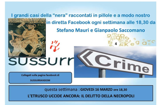 Giovedì alle ore 18.30, SussurCRIME, in diretta sulla pagina Facebook di Sussurrandom col Delitto nella Necropoli Etrusca