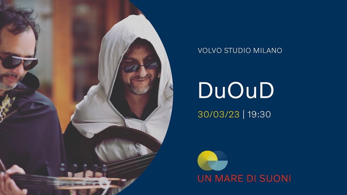 Un mare di suoni al Volvo Studio Milano con DuOuD