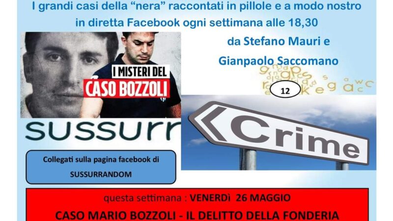 L’Uomo dei Misteri Gianpaolo Saccomano e il triste giallo di Marcheno: venerdì a SussurCRIME