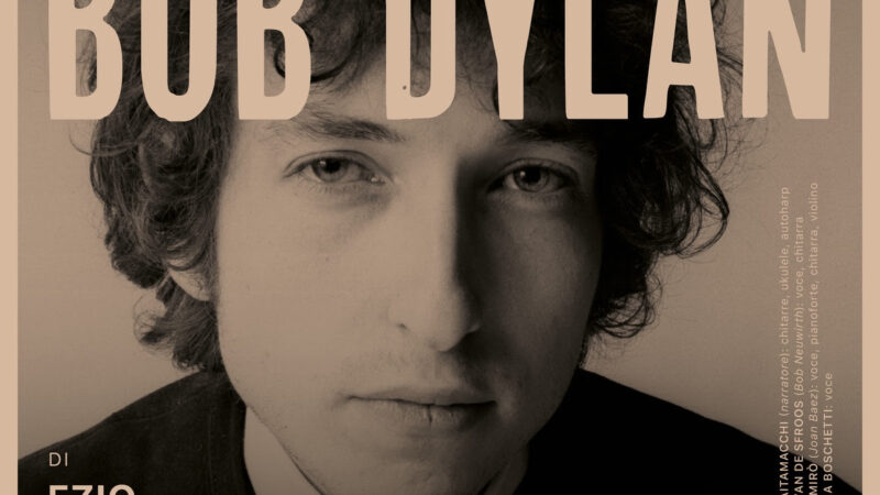 Un uomo chiamato Bob Dylan, frammenti di vita, di opere e “miracoli” del leggendario songwriter