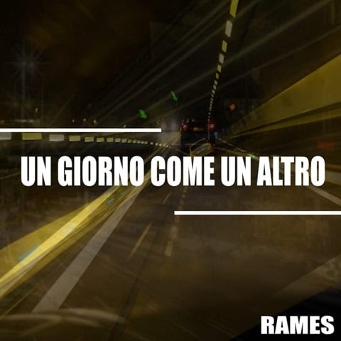 Dal 23 maggio è disponibile Un giorno come un altro il nuovo singolo di Rames