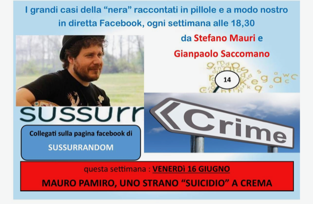 Gianpaolo Saccomano dedica la puntata di Sussurcrime di venerdì 16 giugno a Mauro Pamiro
