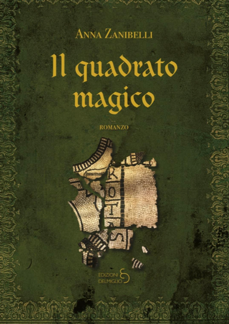 Ecco ‘Il quadrato magico’ il nuovo atteso thriller, ambientato in provincia di Cremona, della scrittrice Anna Zanibelli…