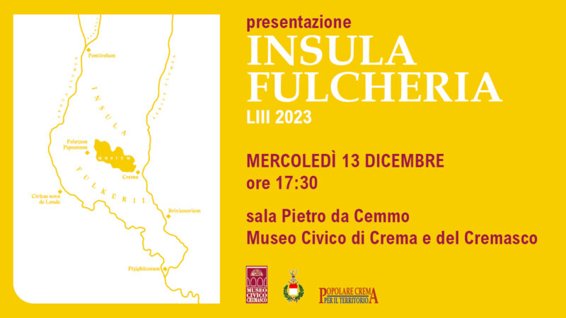 Presentazione della rivista del Museo Civico di Crema e del Cremasco  «Insula Fulcheria» LIII, 2023   